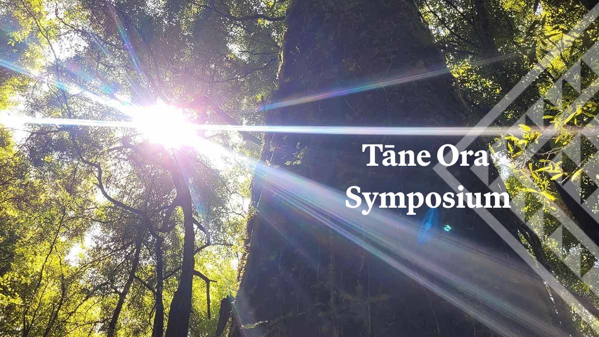 Tāne Ora Symposium 2025