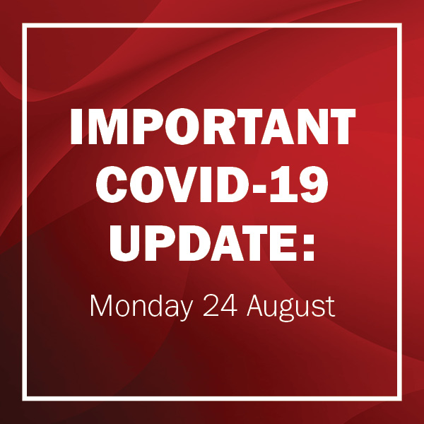 COVID-19 response: Monday 24 August